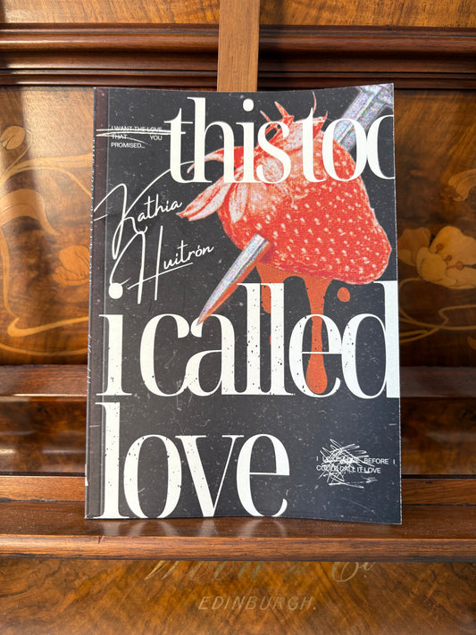 This too I called love- signed